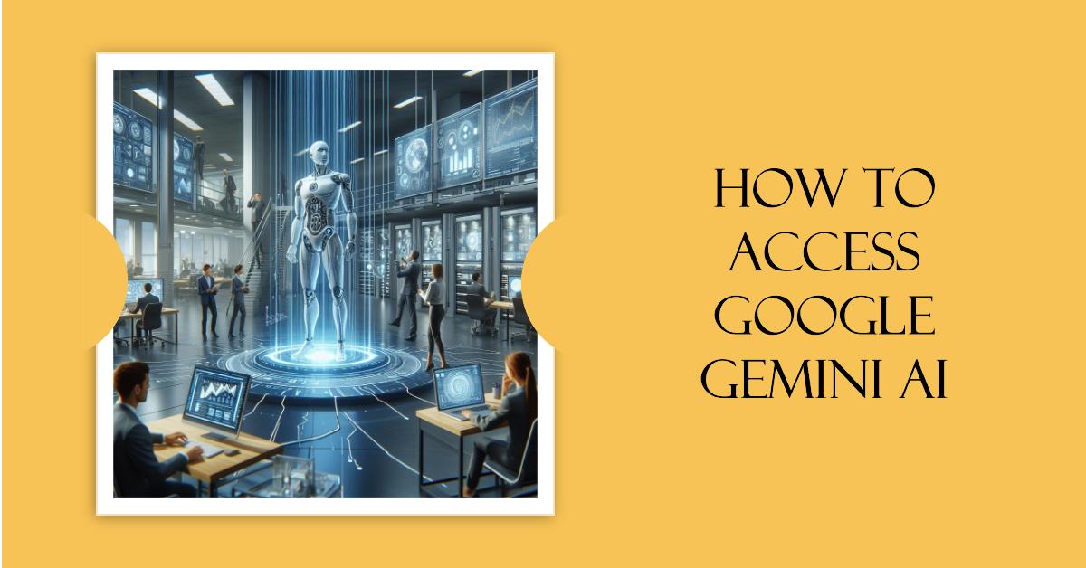 How To Access Google Gemini AI